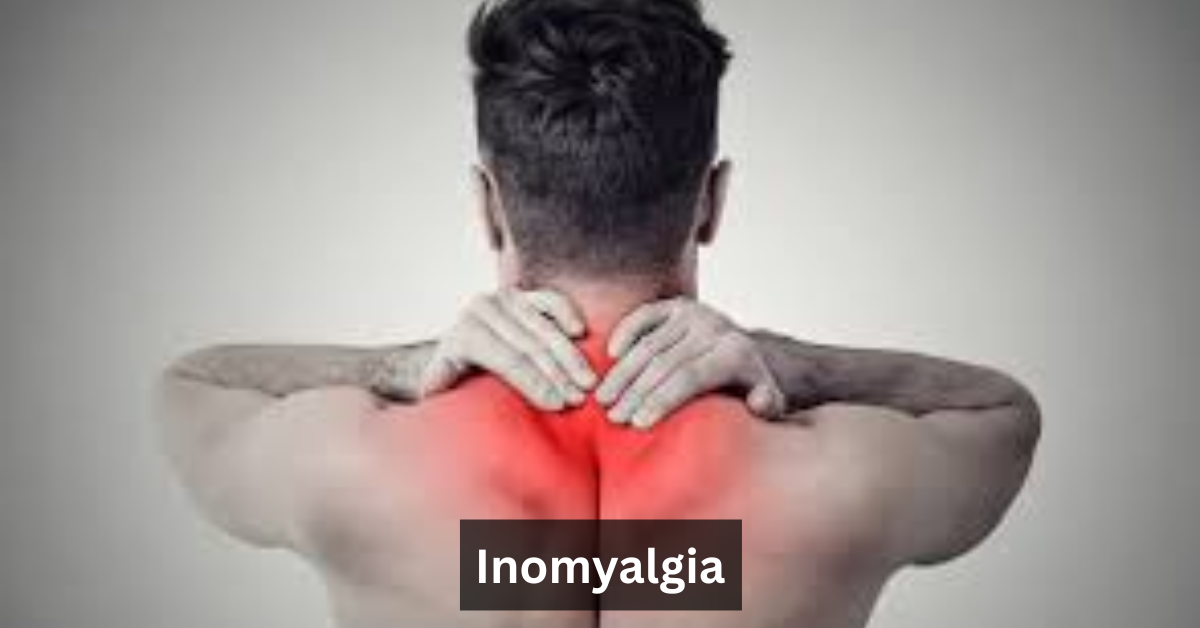 Inomyalgia
