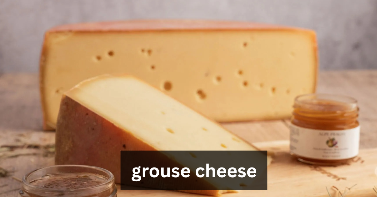 grouse cheese
