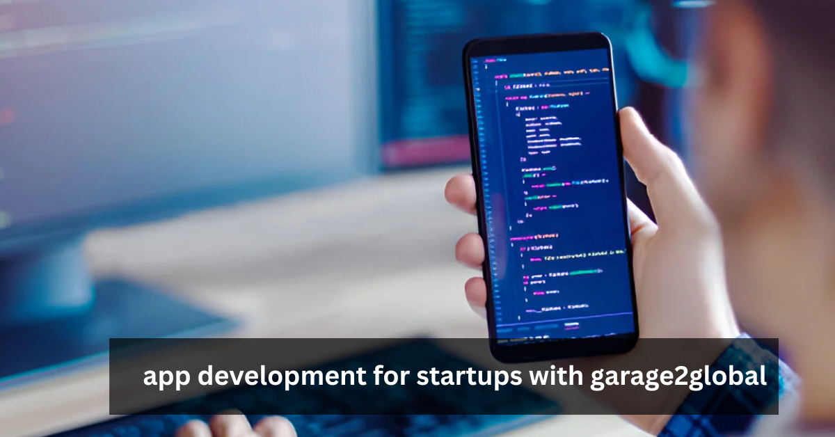 app development for startups with garage2global